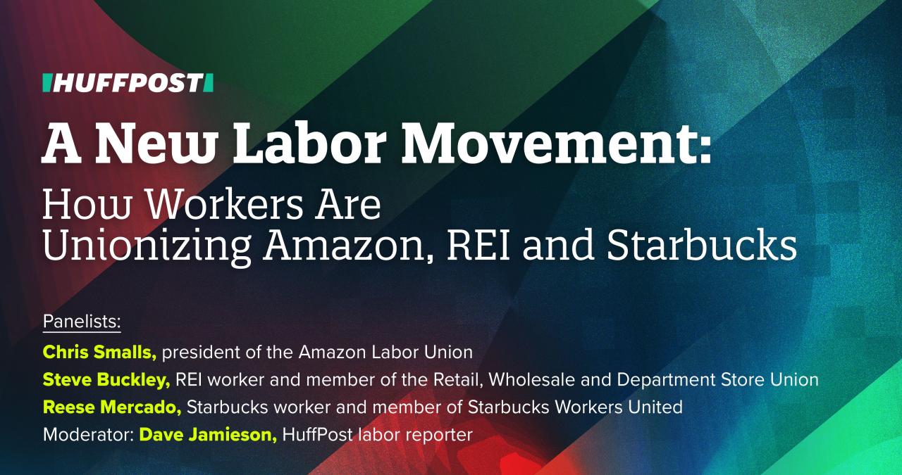 Watch live a new labor movement a new labor movement how workers are unionizing amazon starbucks and rei