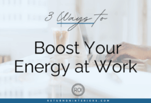 3 simple ways to improve your energy your work